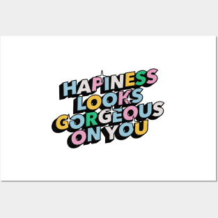 Hapiness looks gorgeous on you - Positive Vibes Motivation Quote Posters and Art